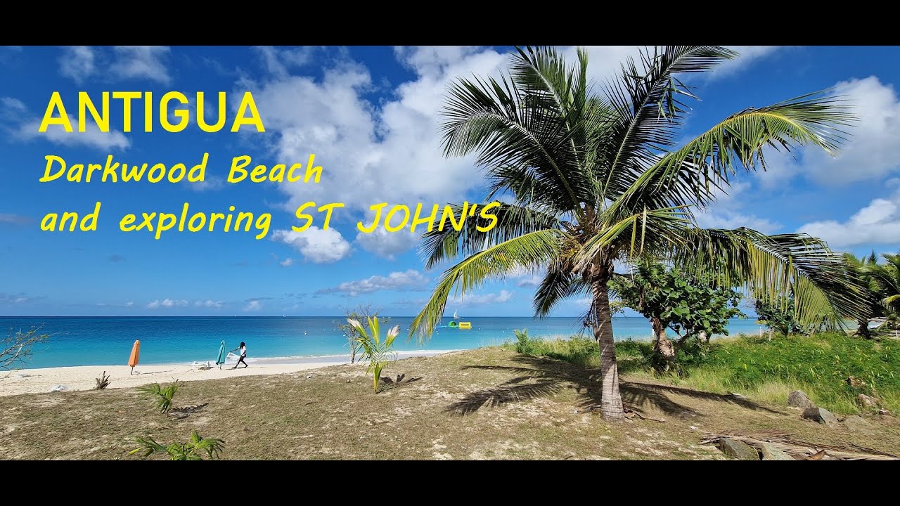 ANTIGUA -  Darkwood Beach and Exploring St John's