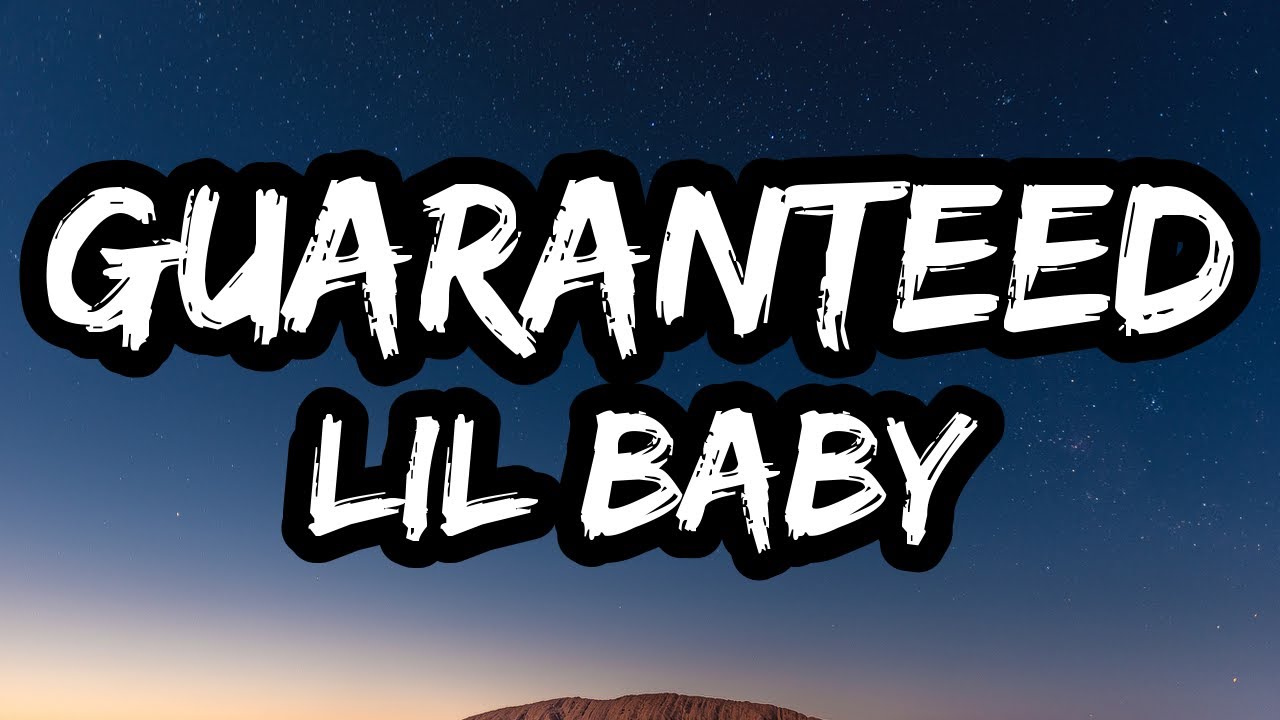 Lil Baby &ndash; Guaranteed (Lyrics)