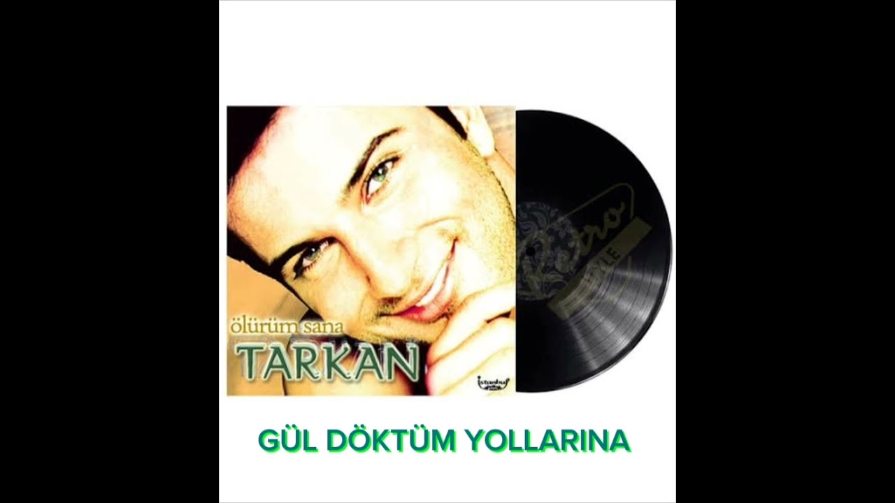 GÜL DÖKTÜM YOLLARINA - TARKAN ( REMASTED )