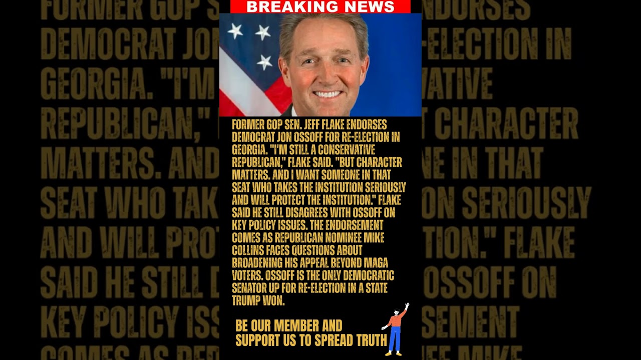 NEWS: Former Republican Senator Jeff Flake endorses Democrat Jon Ossoff for re-election
