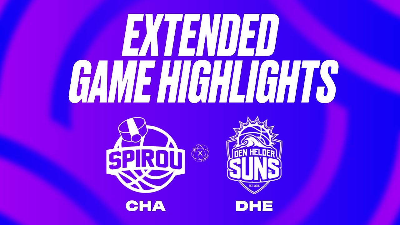 Spirou Basket vs. Den Helder Suns Extended Game Highlights