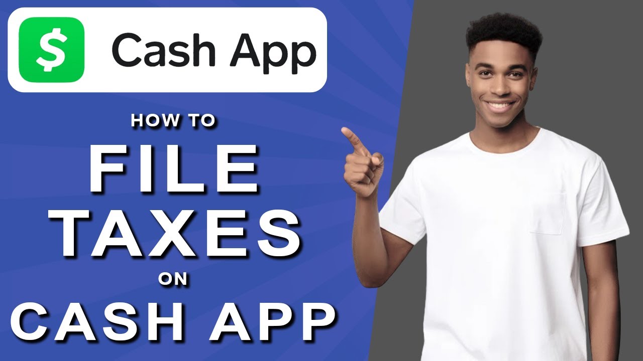 How to file taxes on cash app (2024)