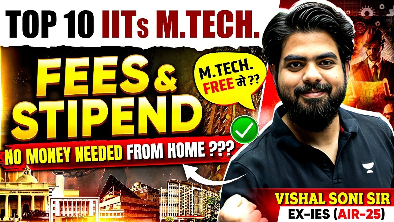 TOP 1O IIT's M TECH FEES and STIPEND || No Money Needed from Home |M TECH Free मेँ || Vishal Soni