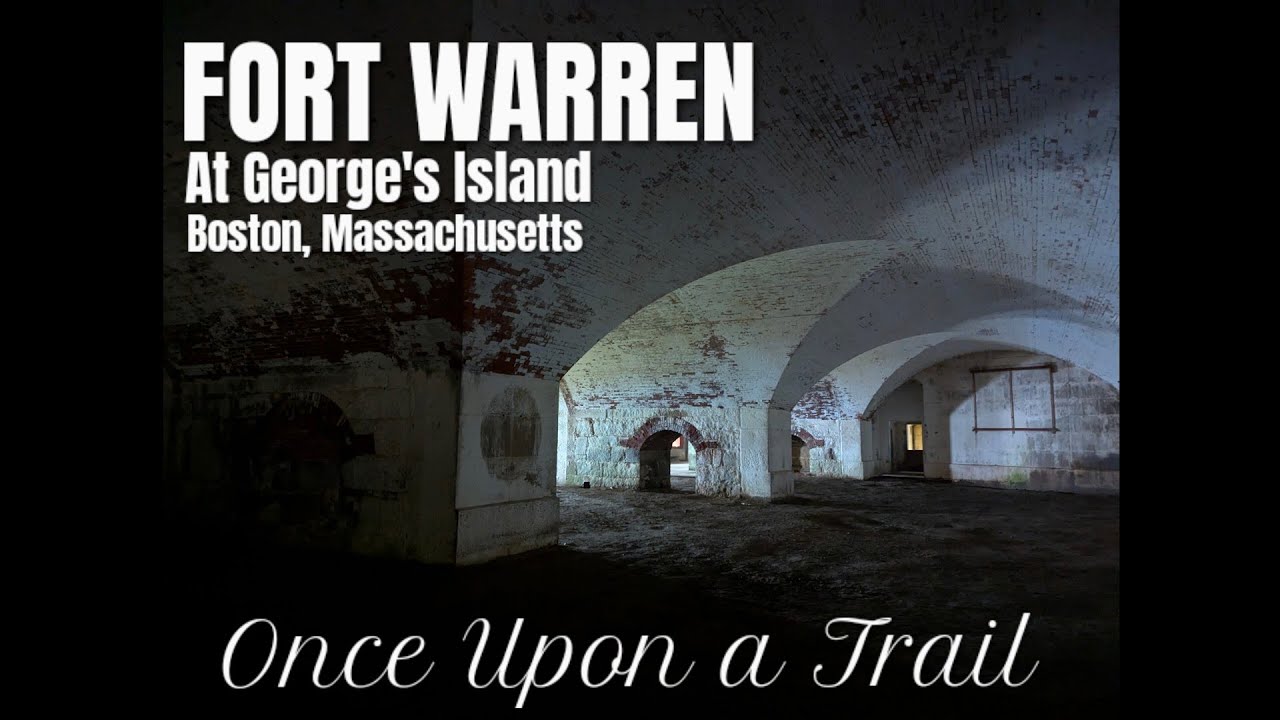 Once Upon a Trail : Fort Warren 