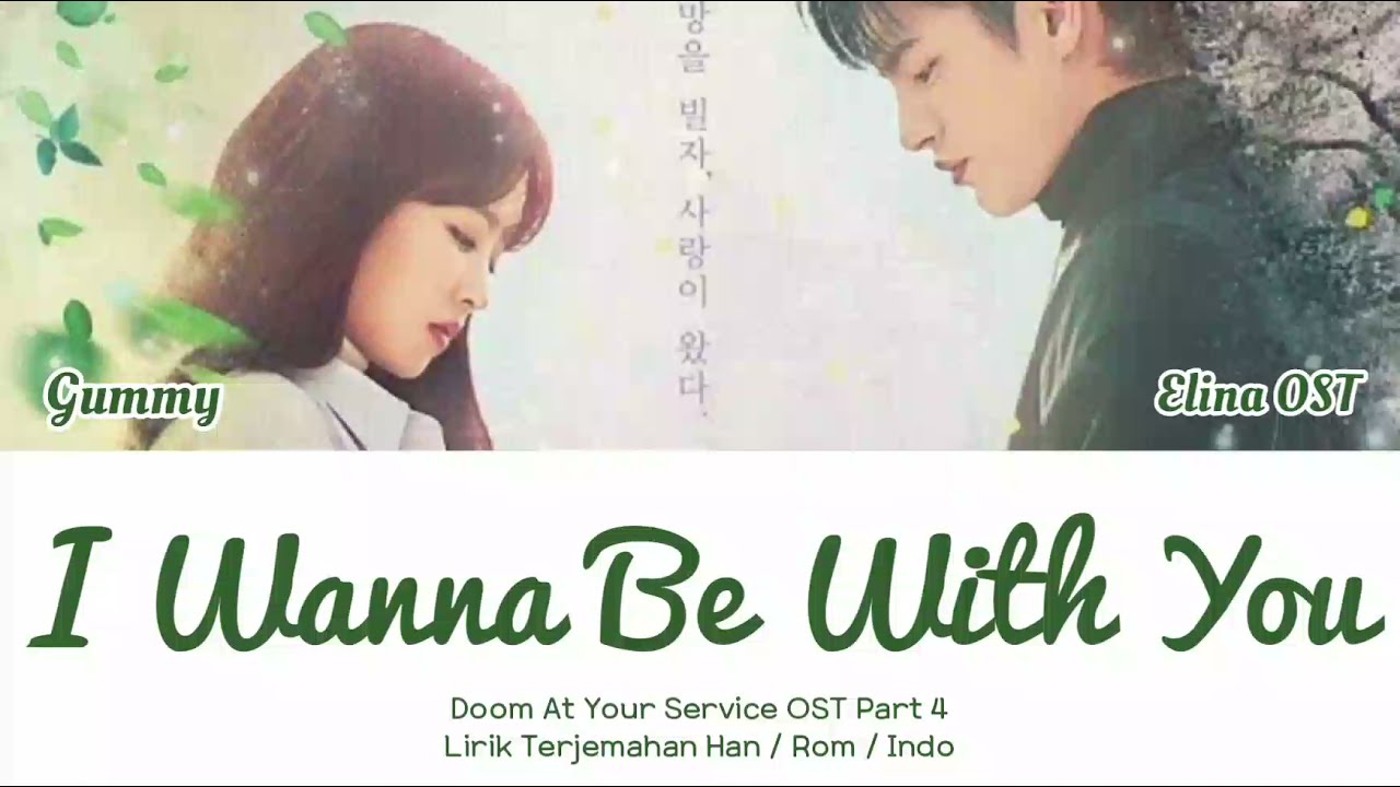 Gummy (거미) – I Wanna Be With You | Doom At Your Service OST Part 4 | Lyrics Terjemahan