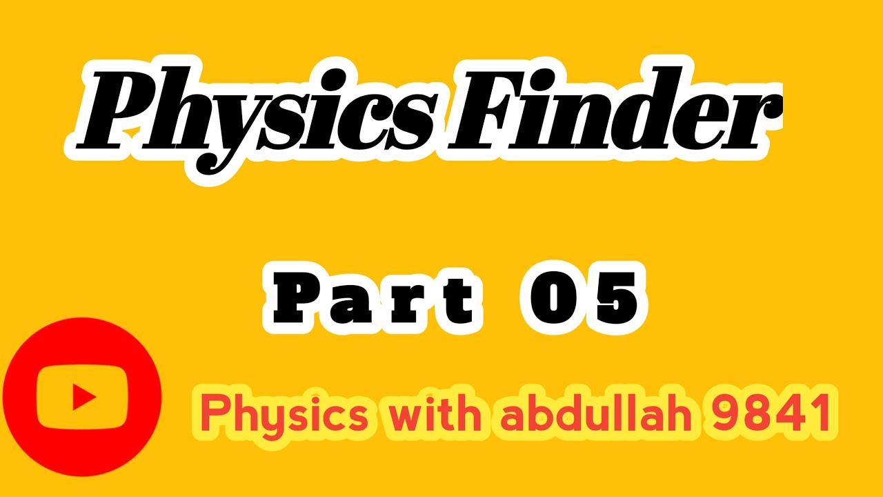 Physics Finder || Physics Concepts || Physics Study || physics mcqs