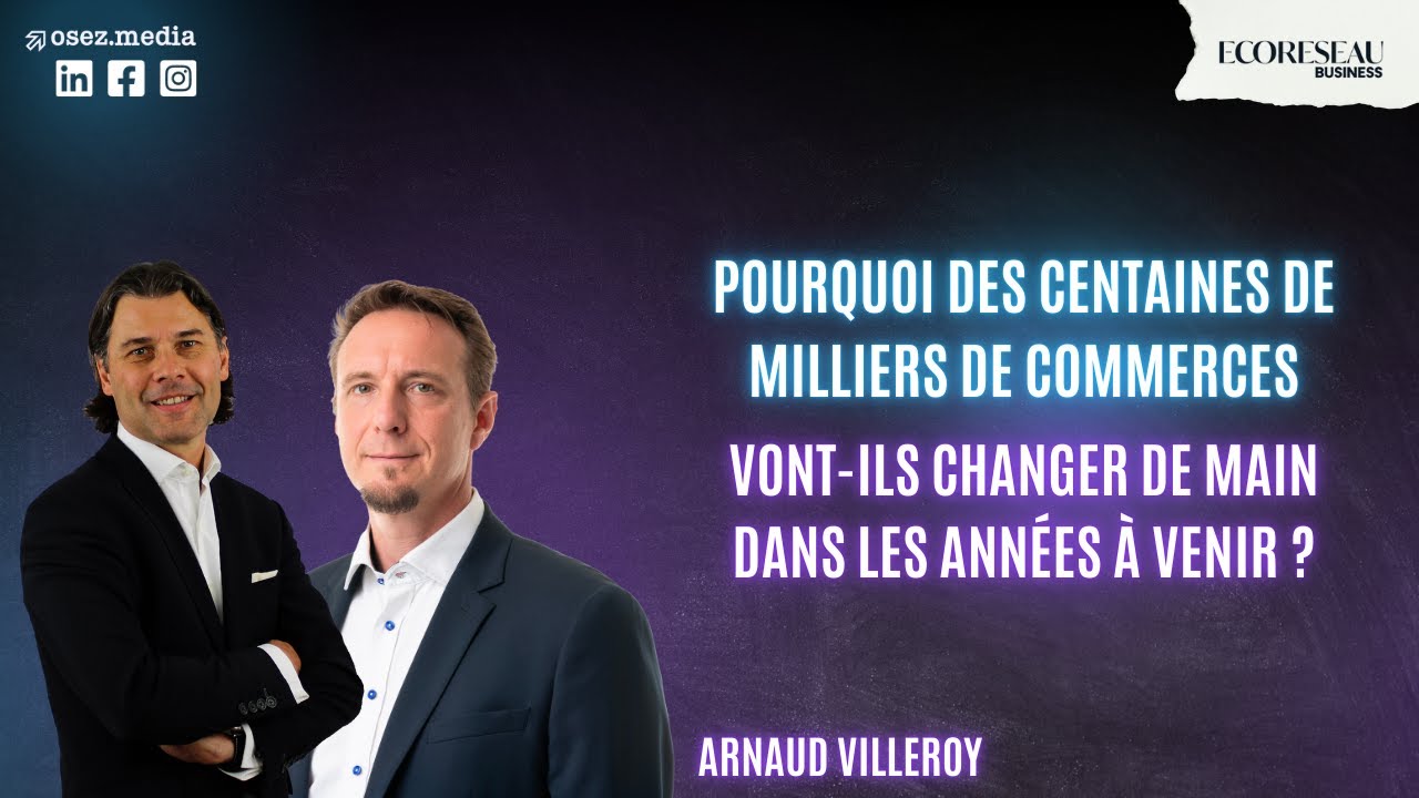 Pourquoi des centaines de milliers de commerces vont-ils changer de main dans les années à venir ?