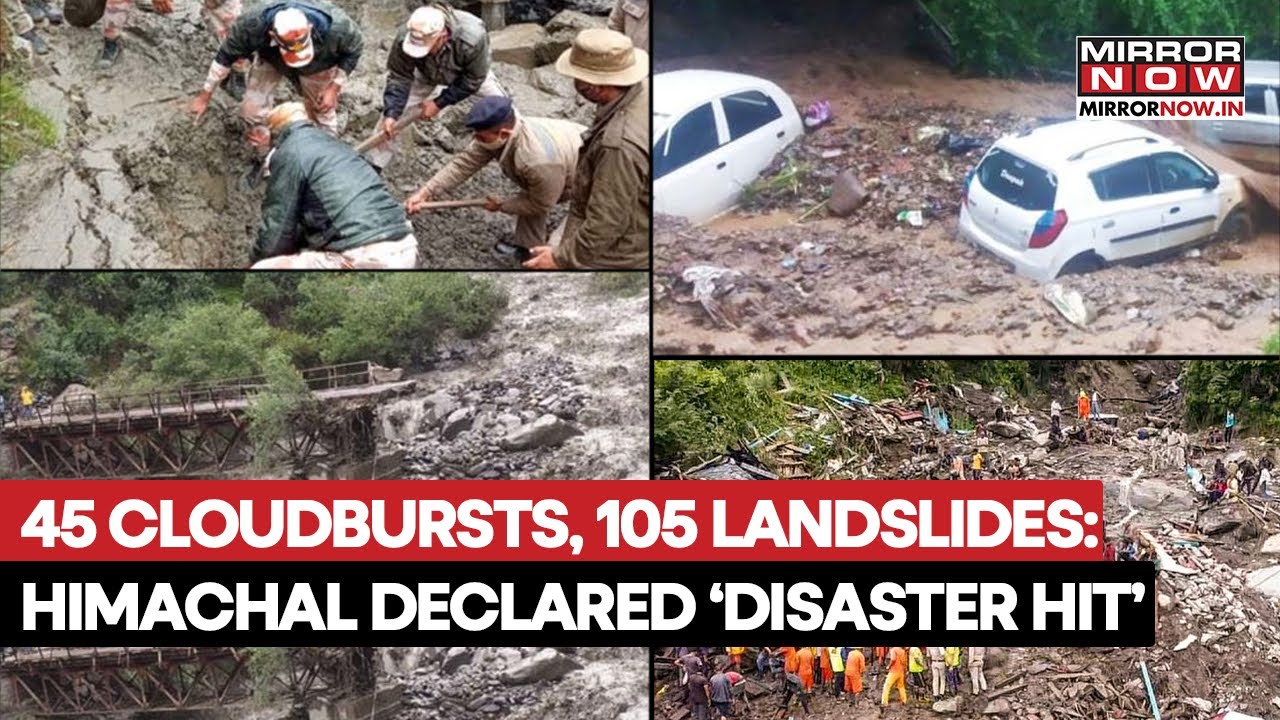 Himachal Pradesh Declared As 'Disaster Hit' State After 45 Cloudburst, 105 Landslides, 91 Floods