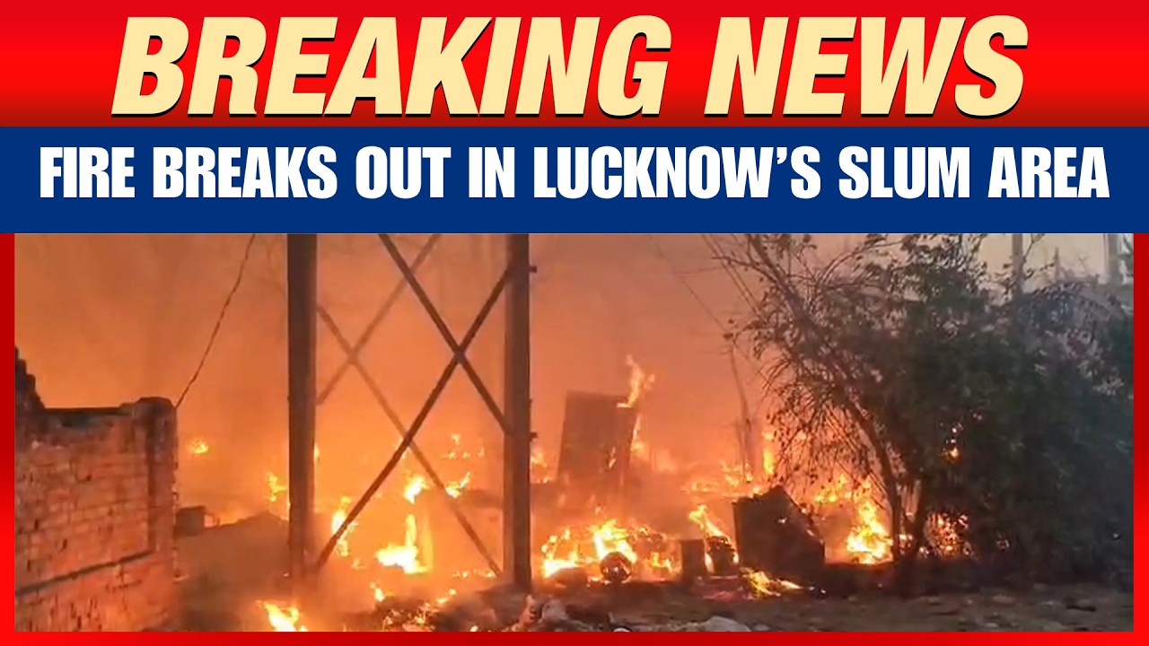 Massive Fire Breaks Out In Lucknow&rsquo;s Vikas Nagar Slum Area | News9