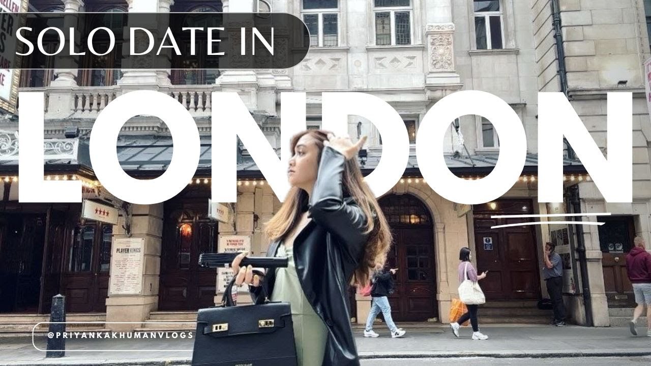SOLO DATE IN LONDON | PRIYANKA KHUMAN VLOGS