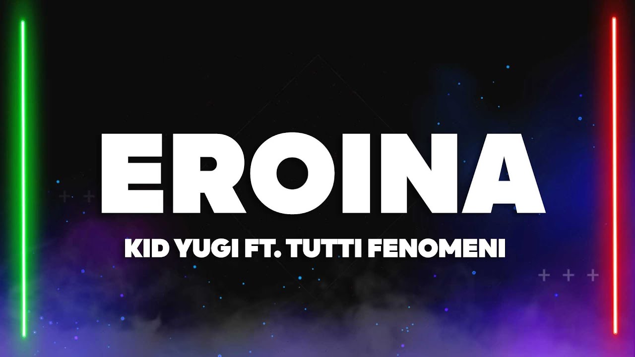 Kid Yugi - Eroina (Testo/Lyrics)