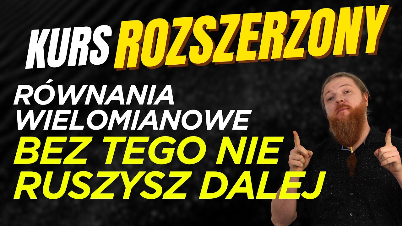 Równania wielomianowe, rozkład wielomianu na czynniki, Horner MATURA ROZSZERZONA KURS
