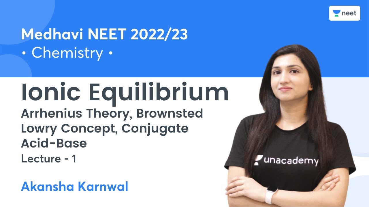 Ionic Equilibrium | Arrhenius Theory, Brownsted Lowry Concept, Conjugate Acid-Base | L1 | Akansha K.