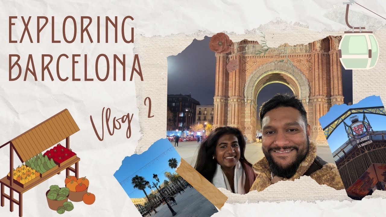 Barcelona Travel Vlog 🇪🇸 Part 2 | Montjuïc Views, La Boqueria & Arc de Triomf