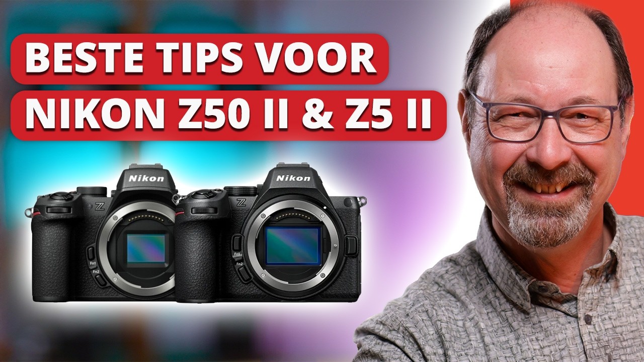 De Beste Tips voor beginners - Nikon Z5 II & Nikon Z50 II