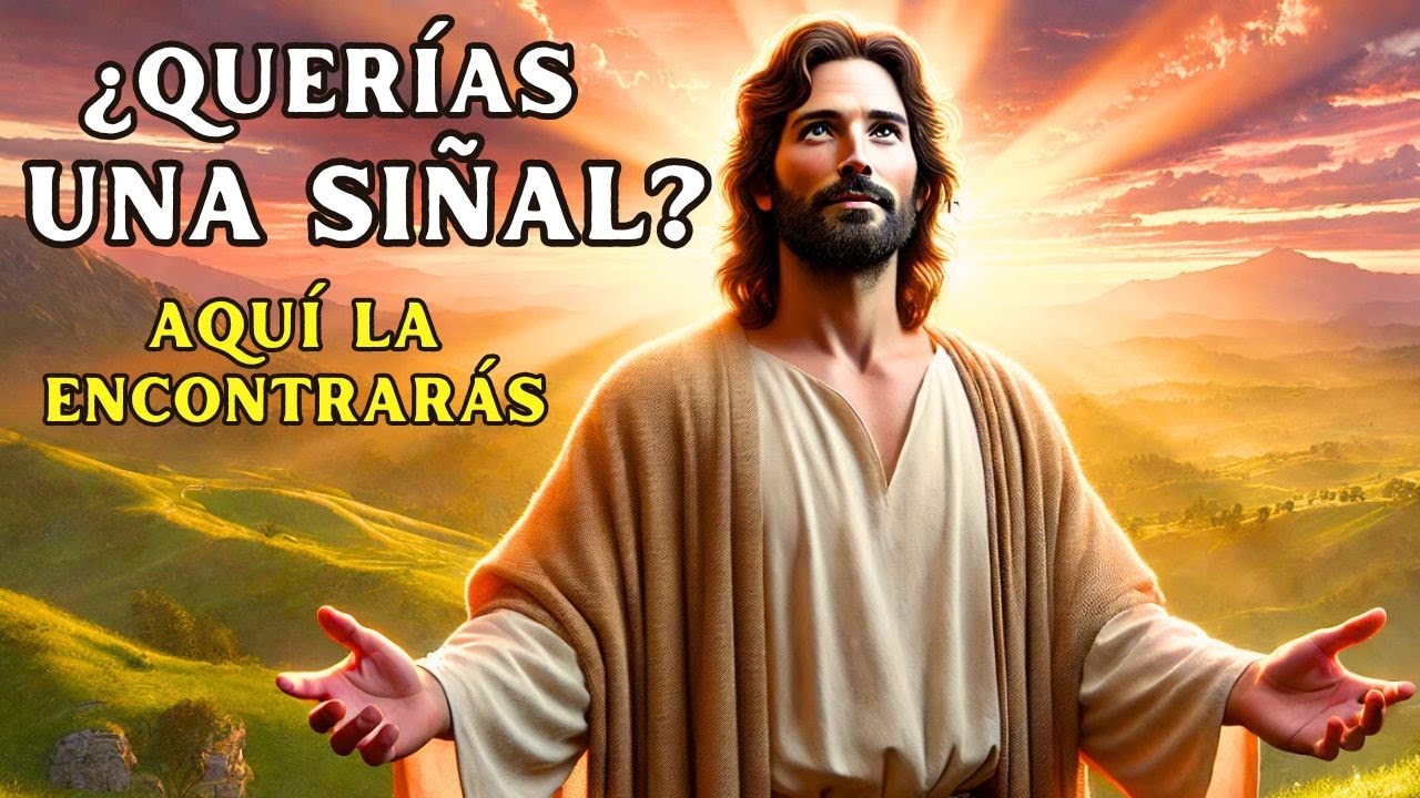Dios Te Dice: Me Pediste Una SEÑAL? ¡Tendrás el MAYOR de todos!