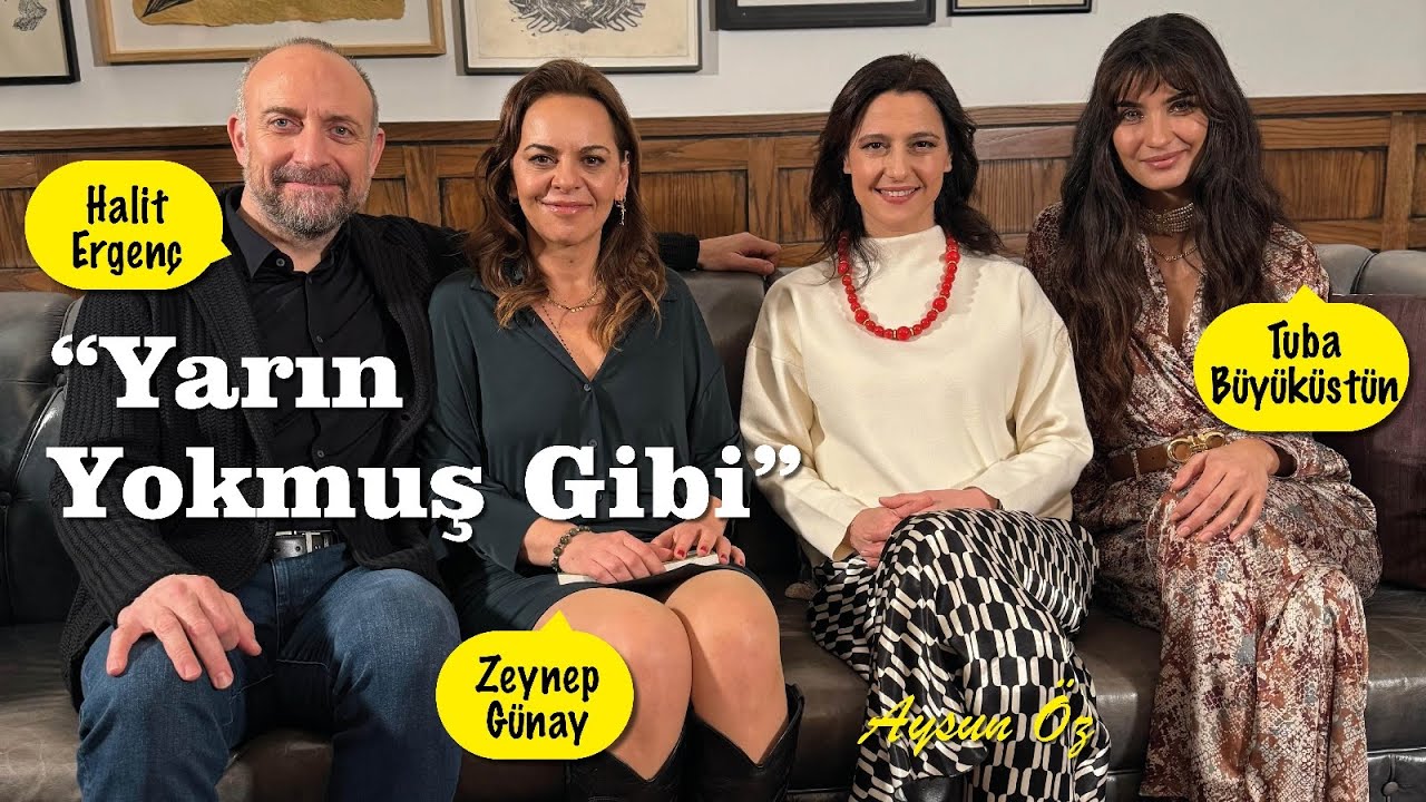 Tuba Büyüküstün Halit Ergenç ve Zeynep Günay'la “Yarın Yokmuş Gibi”nin başka sohbeti