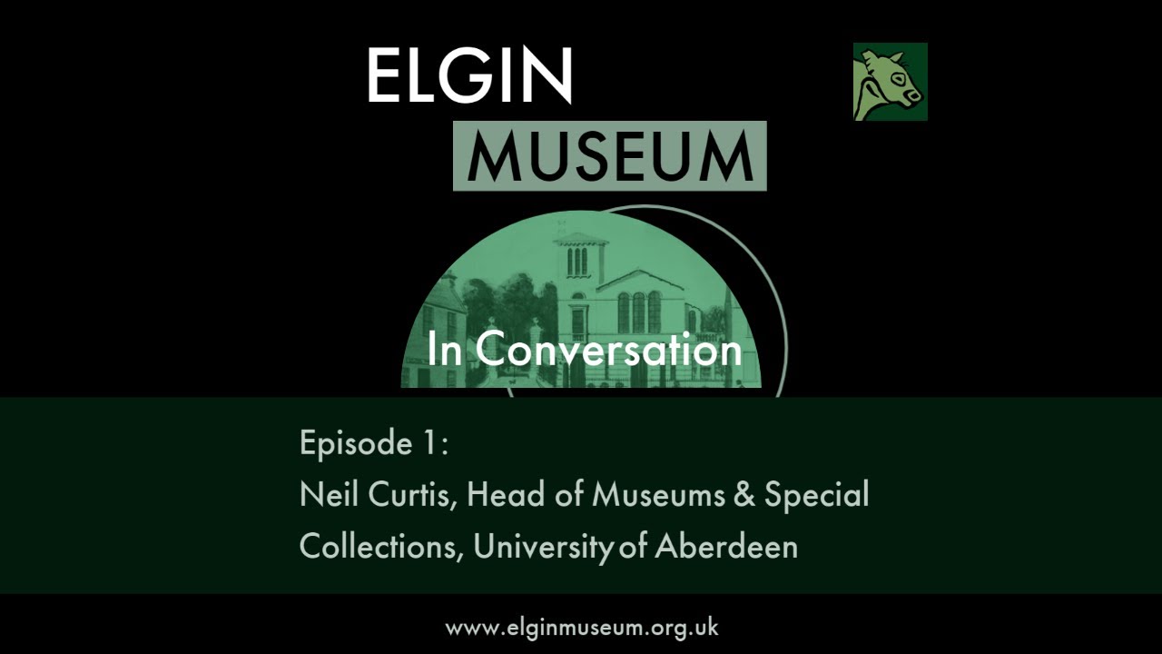 Elgin Museum: In Conversation / Episode 1 - Neil Curtis