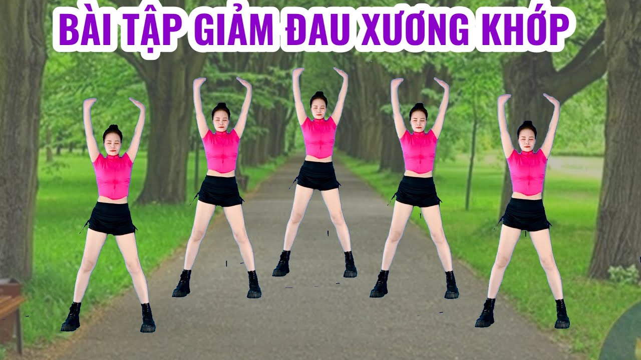 BÀI TẬP THẾ DỤC GIẢM ĐAU XƯƠNG KHỚP HIỆU QUẢ NHẤT