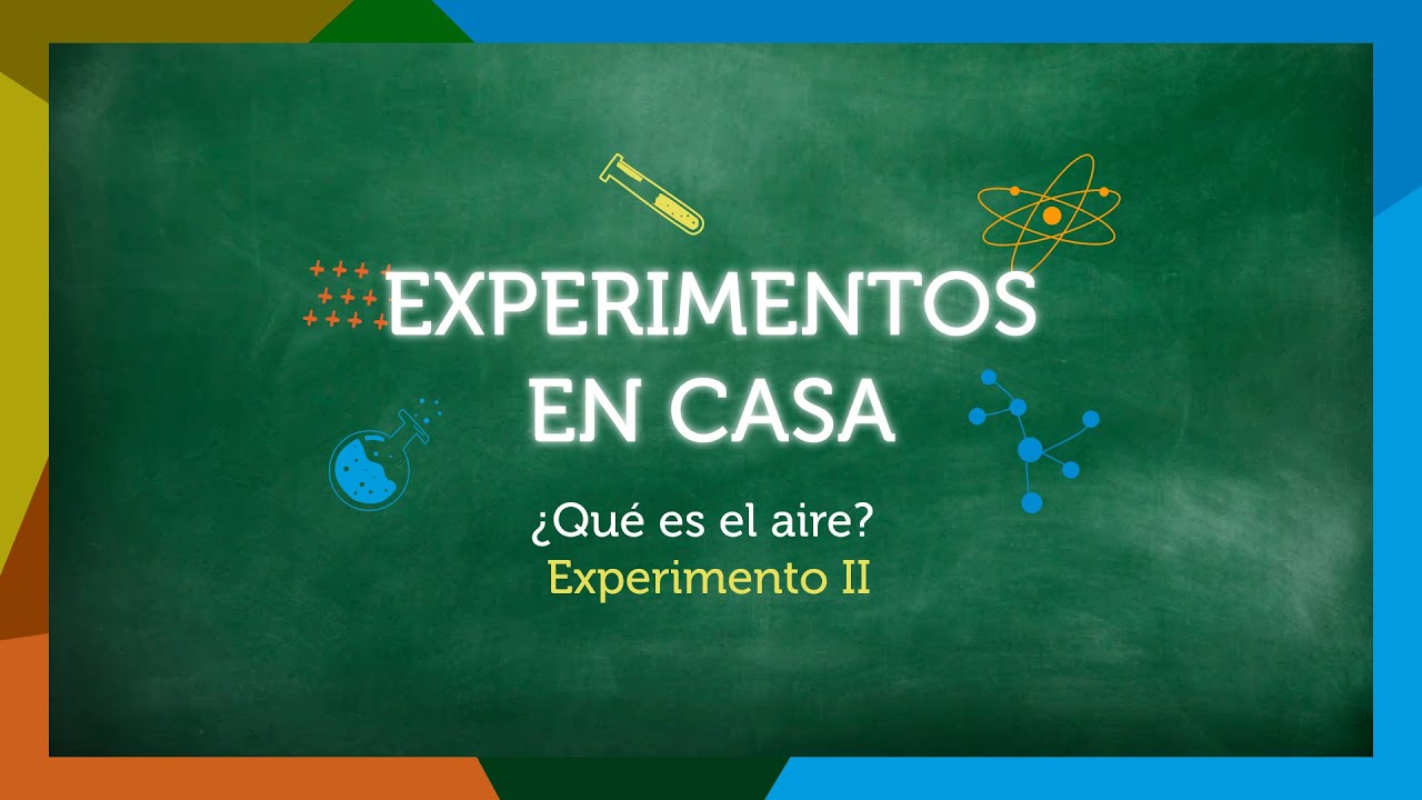 ¿Qué es el Aire? Experimento 2