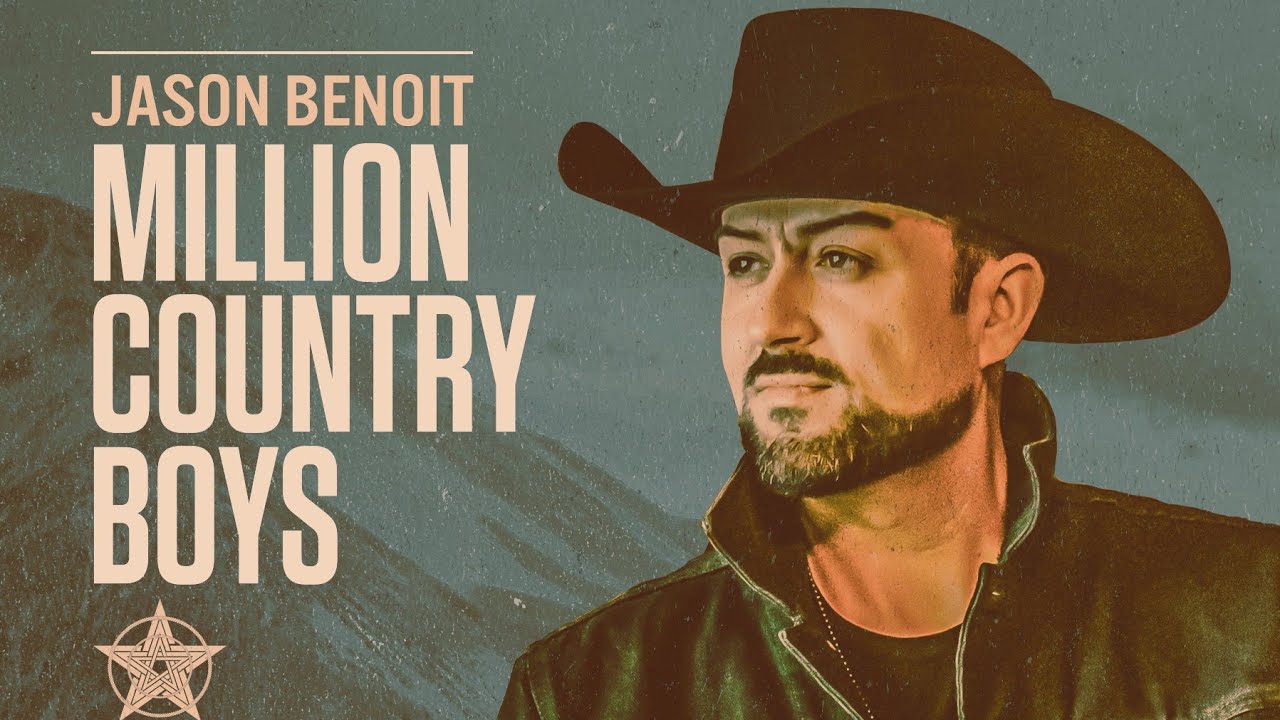 Million Country Boys - Jason Benoit (Official Video)