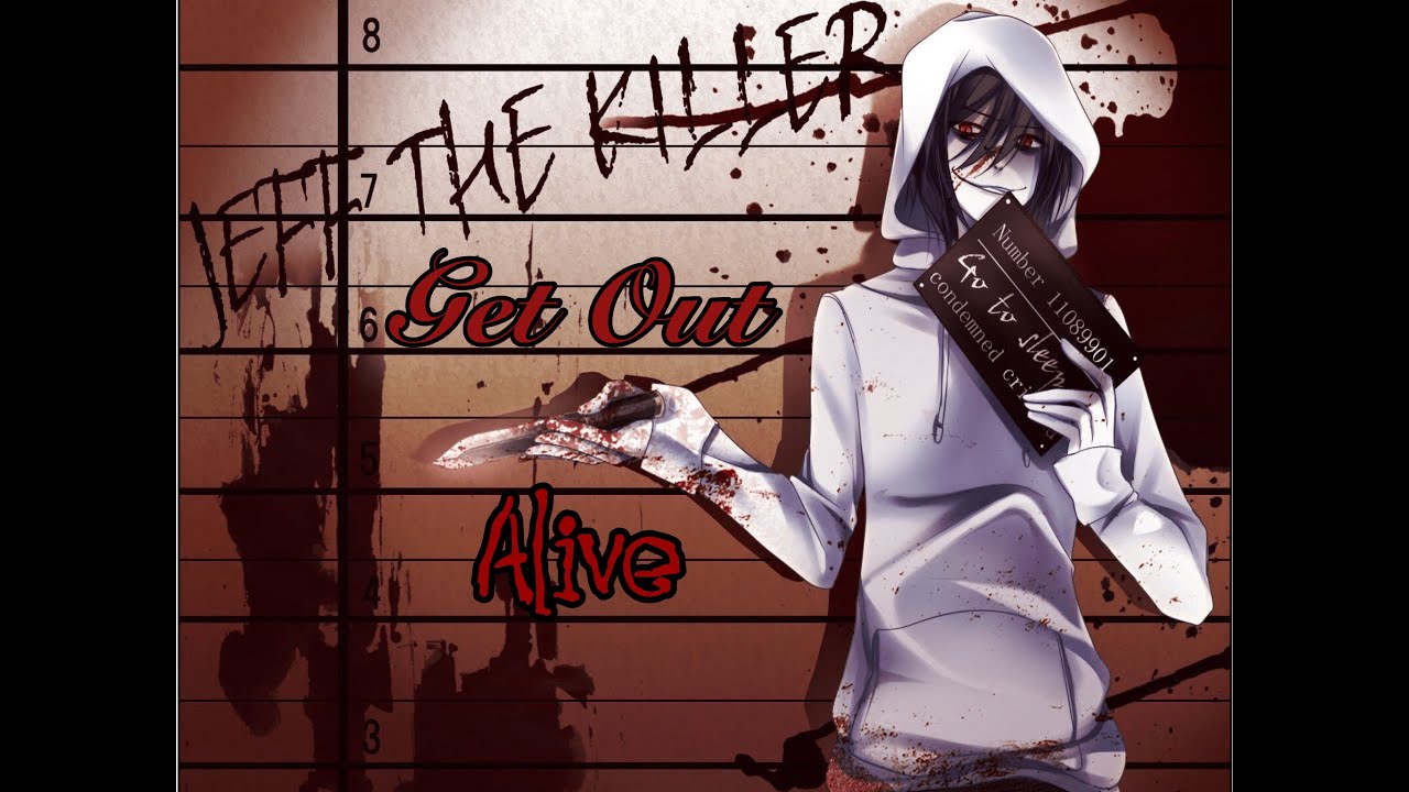 Get Out Alive: Jeff the killer X Reader- Chapter 1