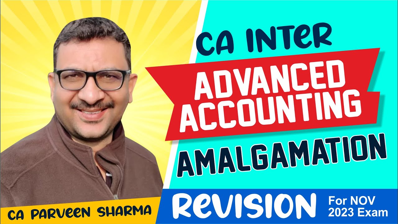 Revision Video | Inter Advanced Accounting | Amalgamation | Nov 2023 Exam