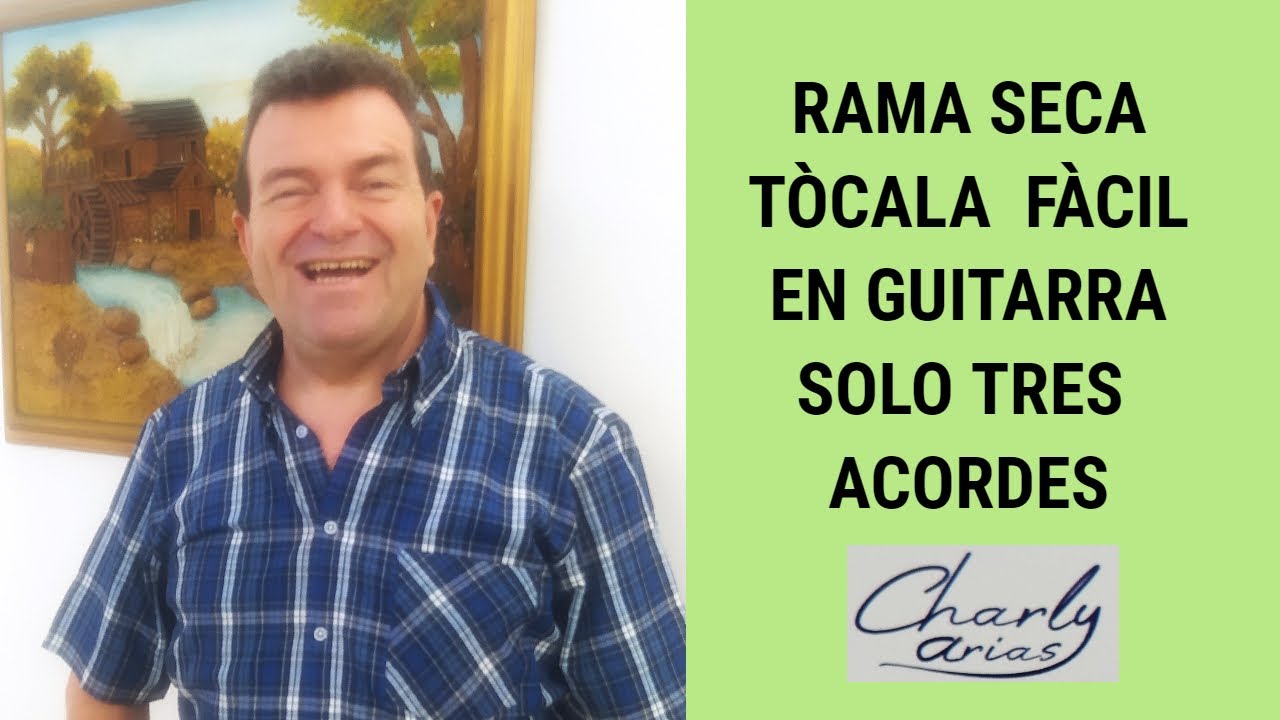 RAMA SECA COMO T0CAR EN GUITARRA FACIL