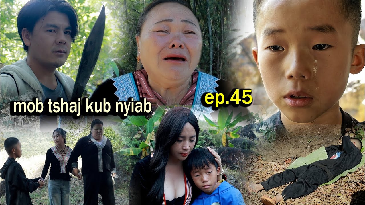 Mob tshaj kub nyiab ep 45