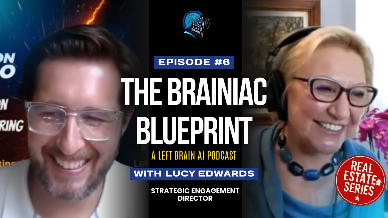 Embracing AI in Real Estate | Lucy Edwards | The Brainiac Blueprint Podcast