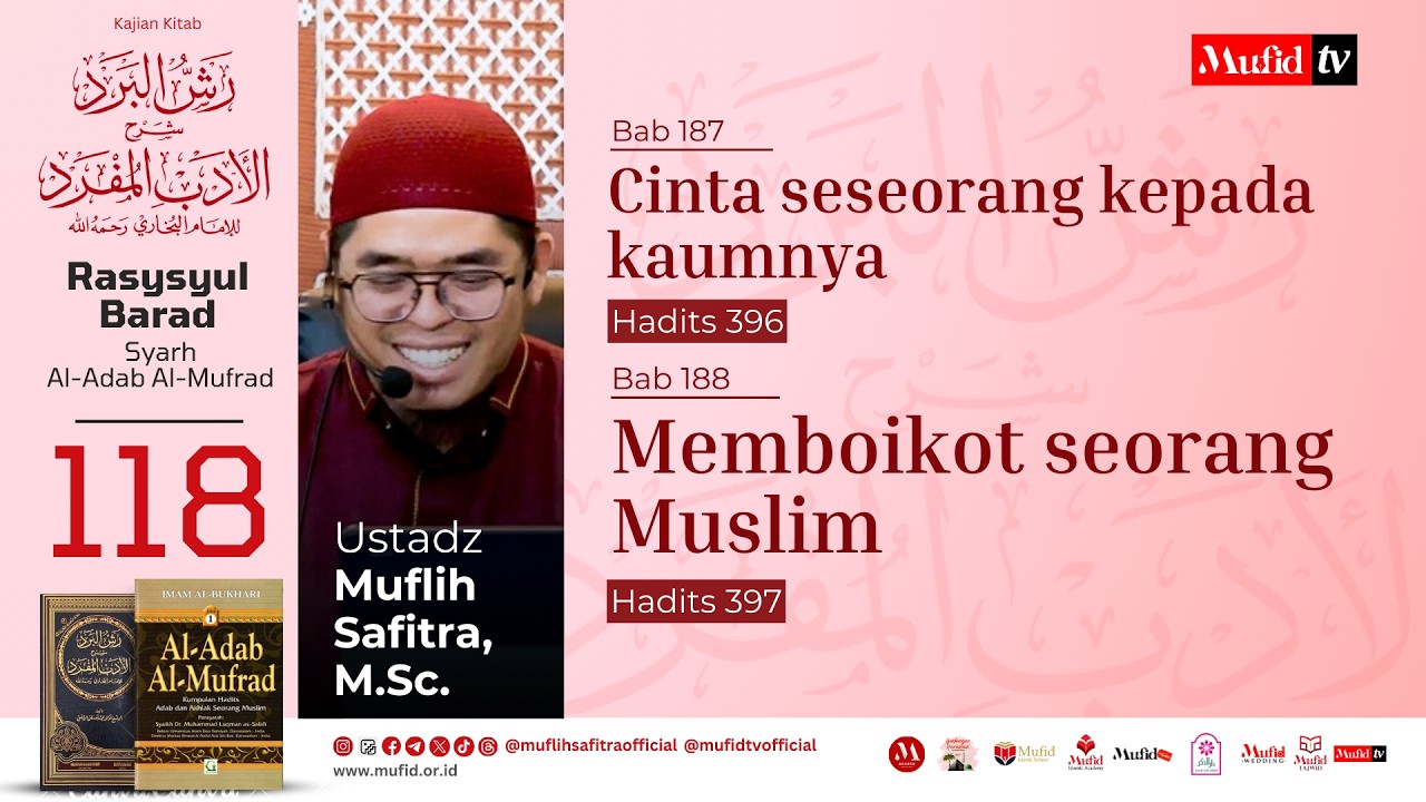SERI #118 Al-Adab Al-Mufrad | Bab 187-188 Hadits 396-397: Cinta seseorang kepada kaumnya  | UMS