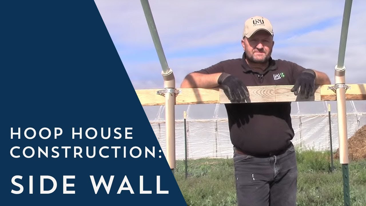 Hoop House Side Wall Construction