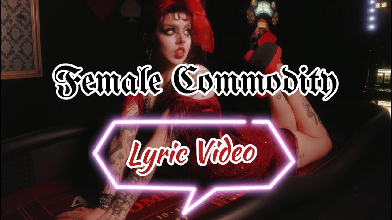 FEMALE COMMODITY LYRIC VIDEO ♥️♣️♦️♠️
