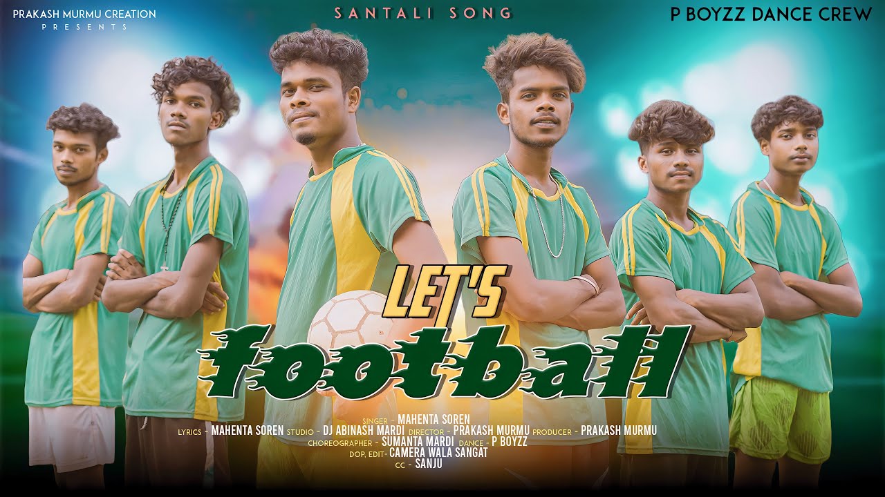 Let's Football || Full video || Santali video 2023 || P boyZz || Mahenta Soren || Santali Song 2023