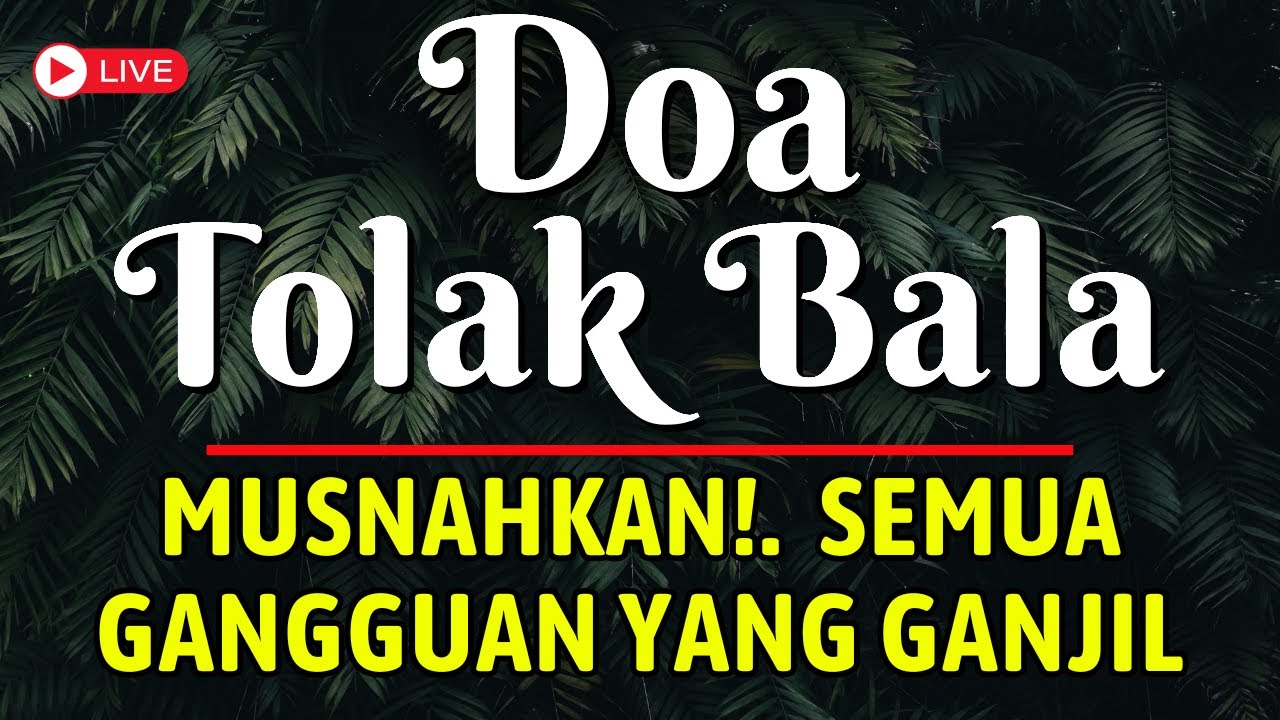 DOA TOLAK BALA PALING AMPUH - MUSNAHKAN SEMUA GANGGUAN YANG GANJIL