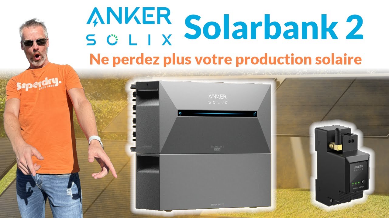 Anker SOLIX Solarbank 2 : Ne perdez plus de production solaire!!
