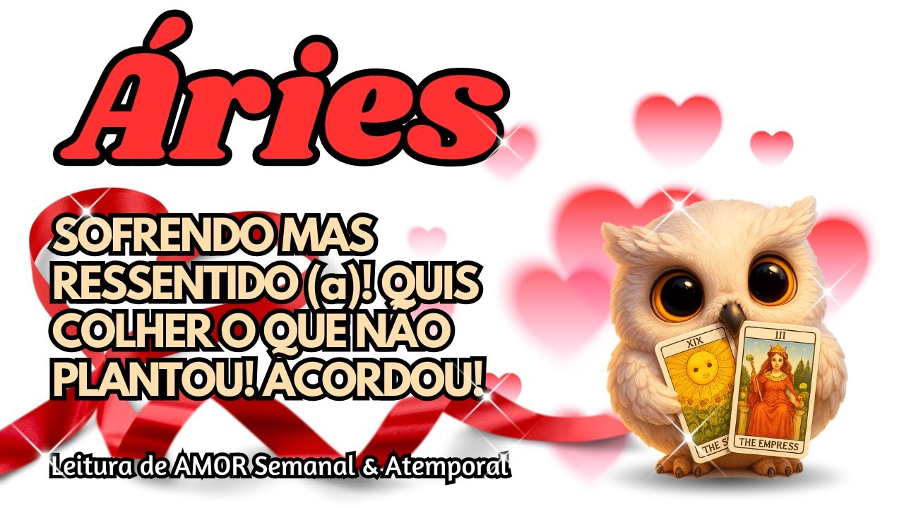 ♈ ÁRIES 💞 SOFRENDO MAS RESSENTIDO (a)! QUIS COLHER O QUE NÃO PLANTOU! ACORDOU!