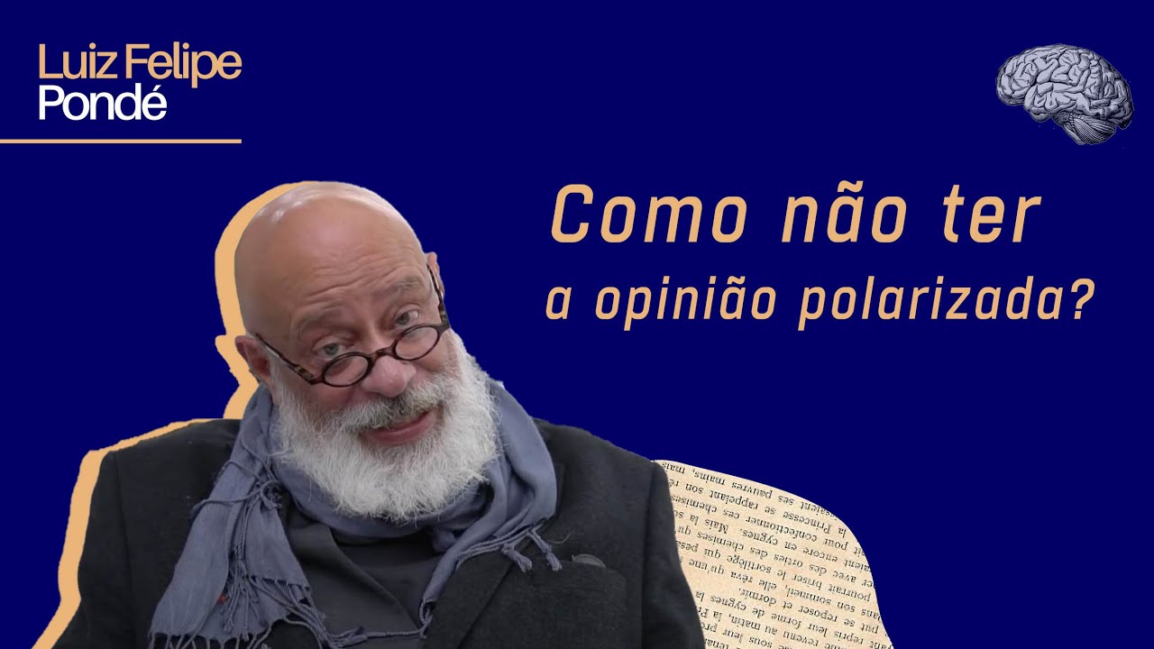 Como não ter a opinião polarizada? | Luiz Felipe Pondé