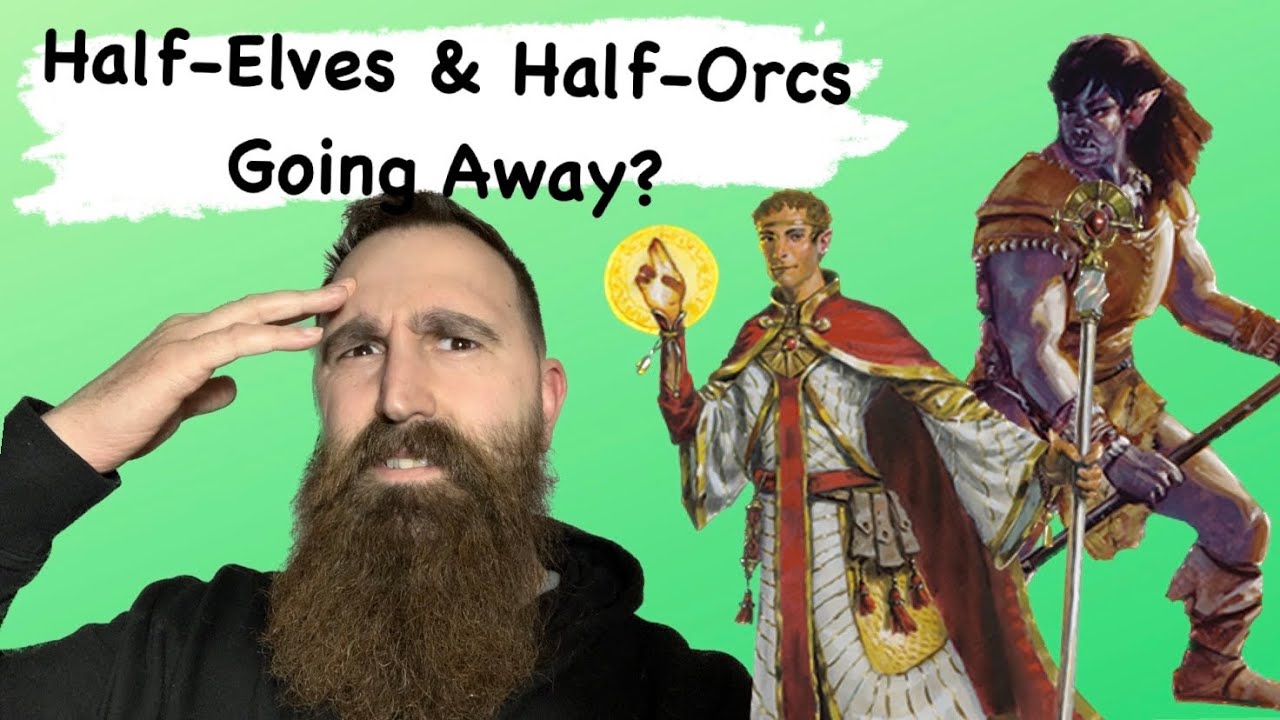 Why is D&D REMOVING Half Races?