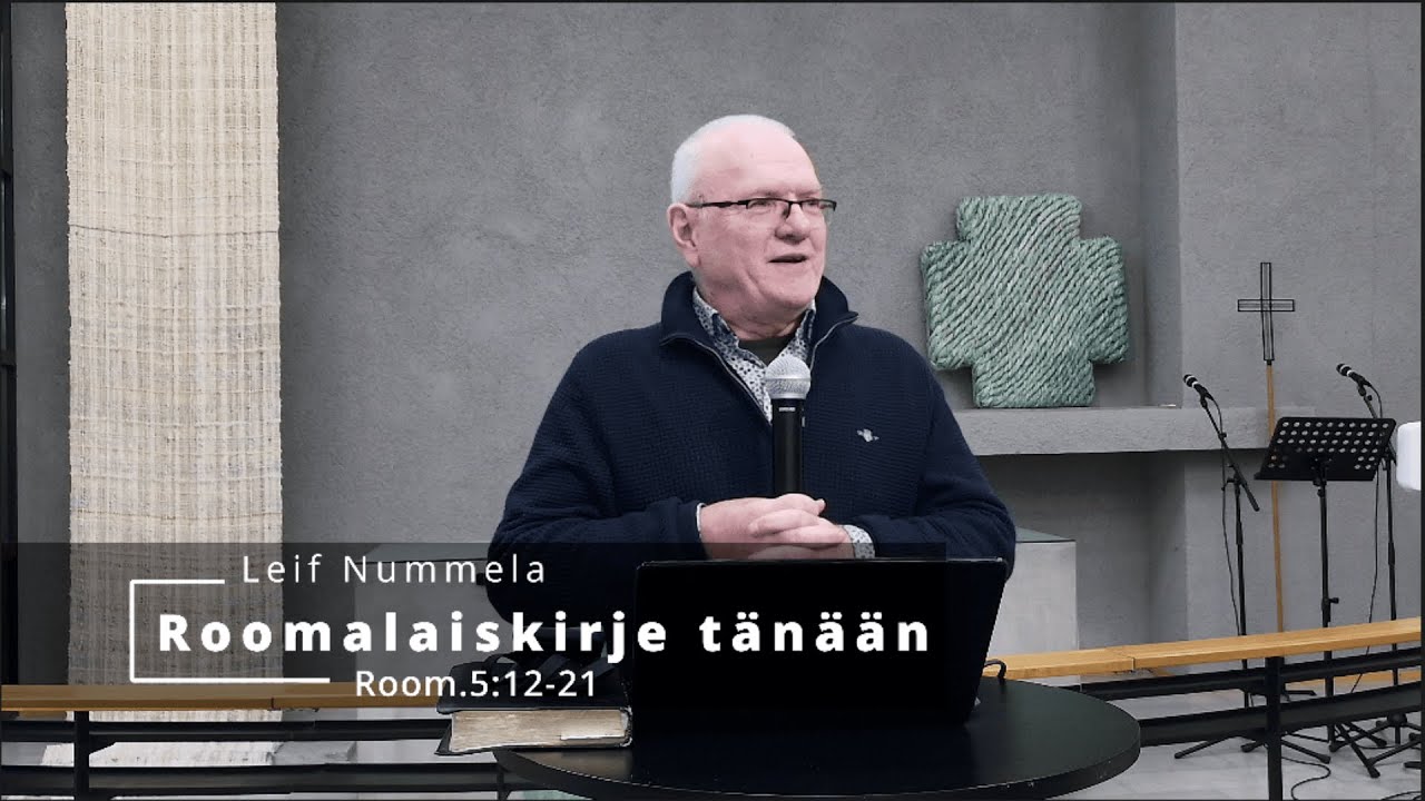 Roomalaiskirje tänään – Osa 17: Room.5:12-21 | Leif Nummela
