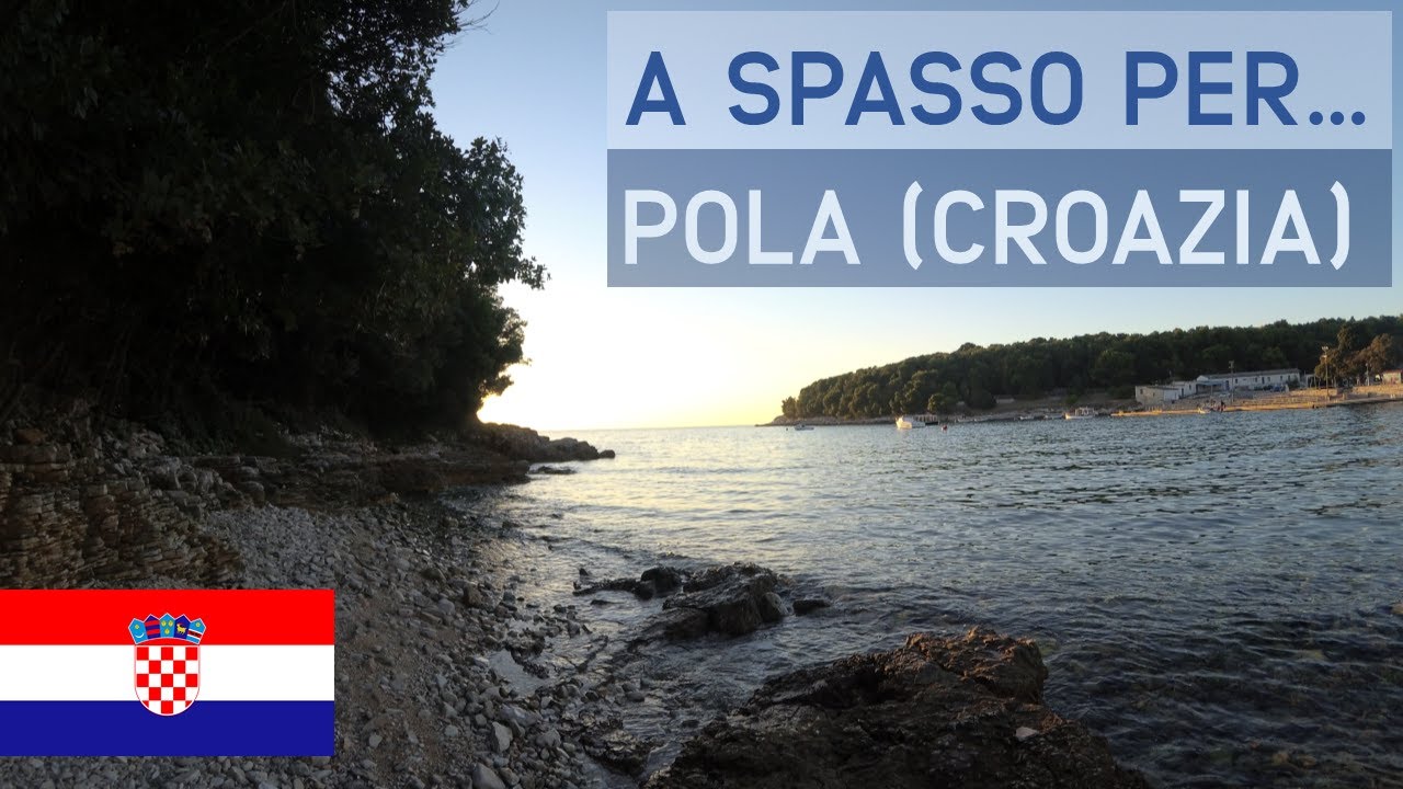 POLA (CROAZIA) ► Il capoluogo dell'Istria: tra coste da sogno e resti dell'epoca romana