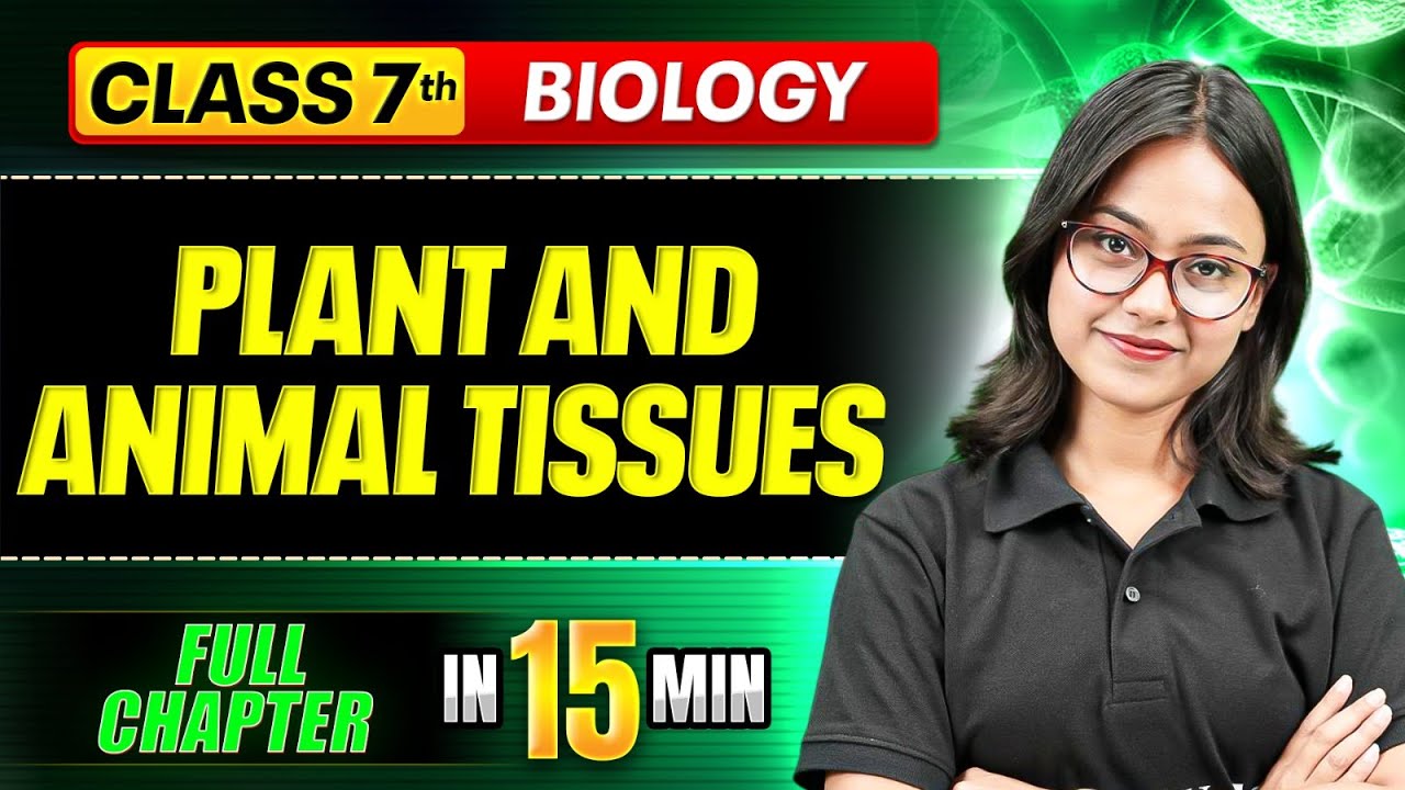 Plant and Animal Tissues | ICSE Class 7 Biology || Complete Chapter In 15 Minutes🎯