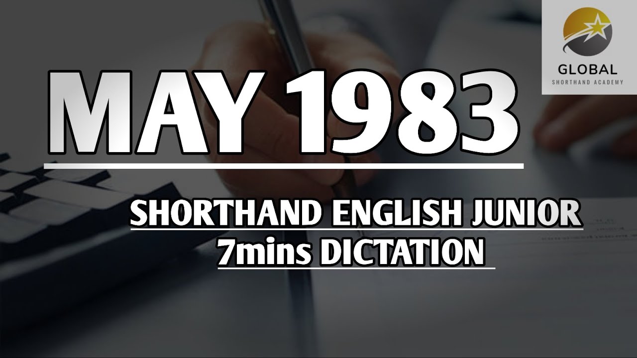 MAY 1983 SHORTHAND DICTATION ENGLISH JUNIOR SPEED 7mins 🔊💭✍🏼🏆✨