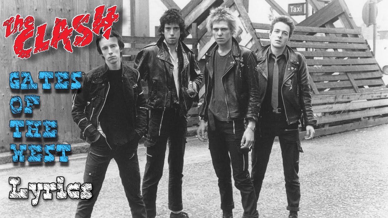 The Clash - Gates Of The West (lyrics)