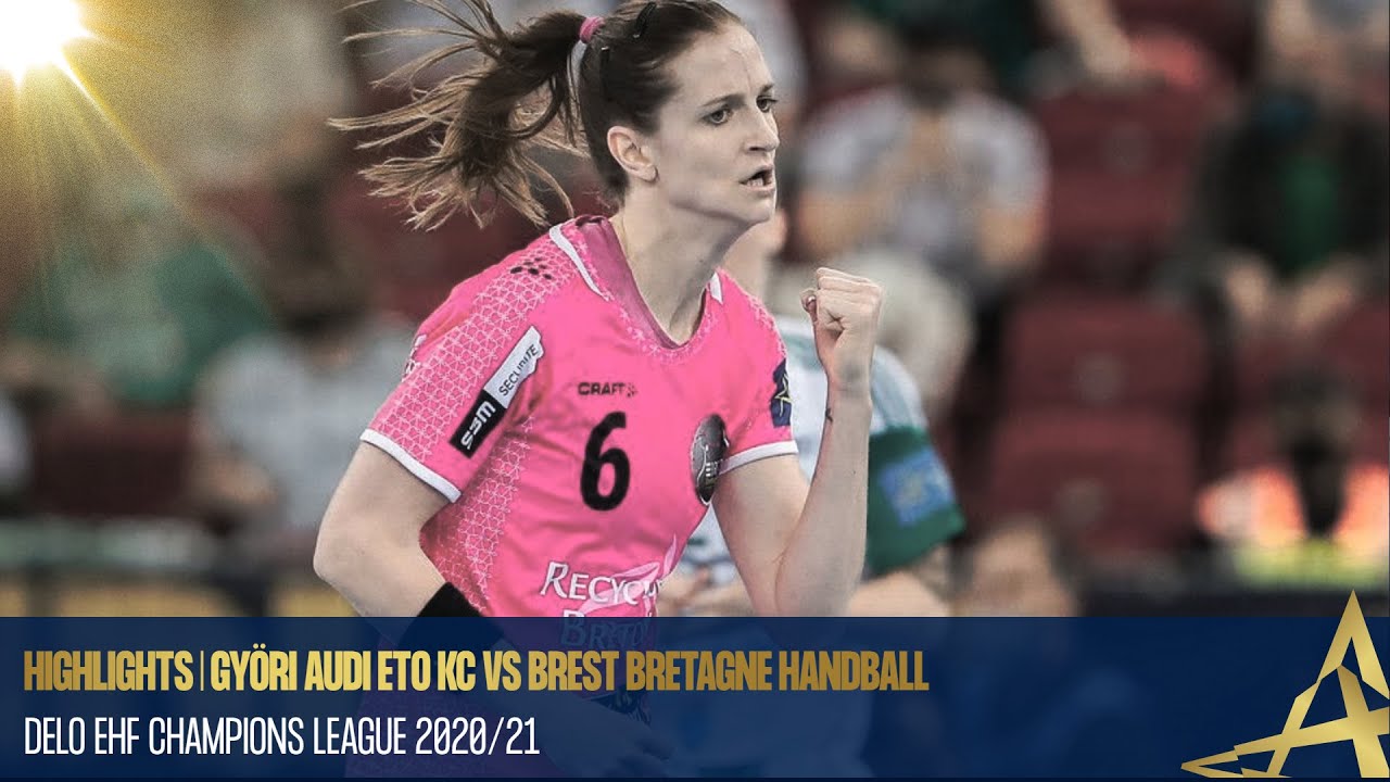 HIGHLIGHTS |  Györi Audi ETO KC vs Brest Bretagne Handball | Semi-Final | DELO EHF FINAL4 2020/2021