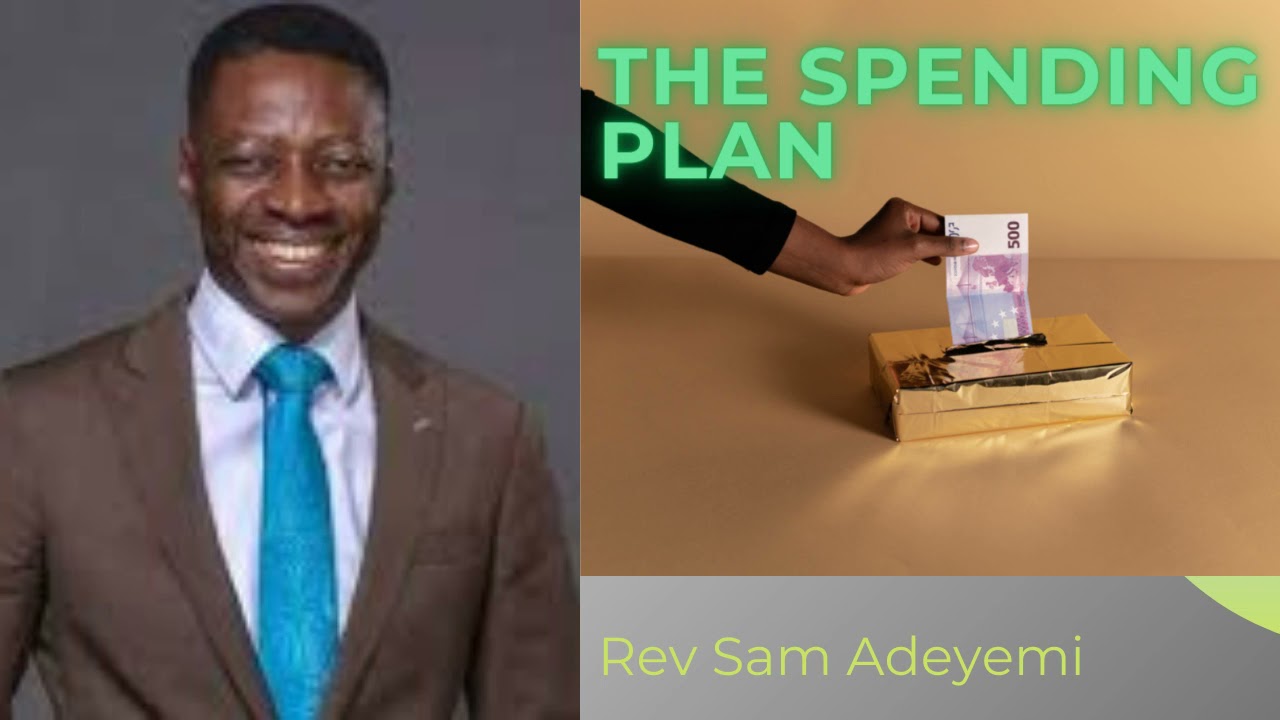The spending plan-Rev Sam Adeyemi