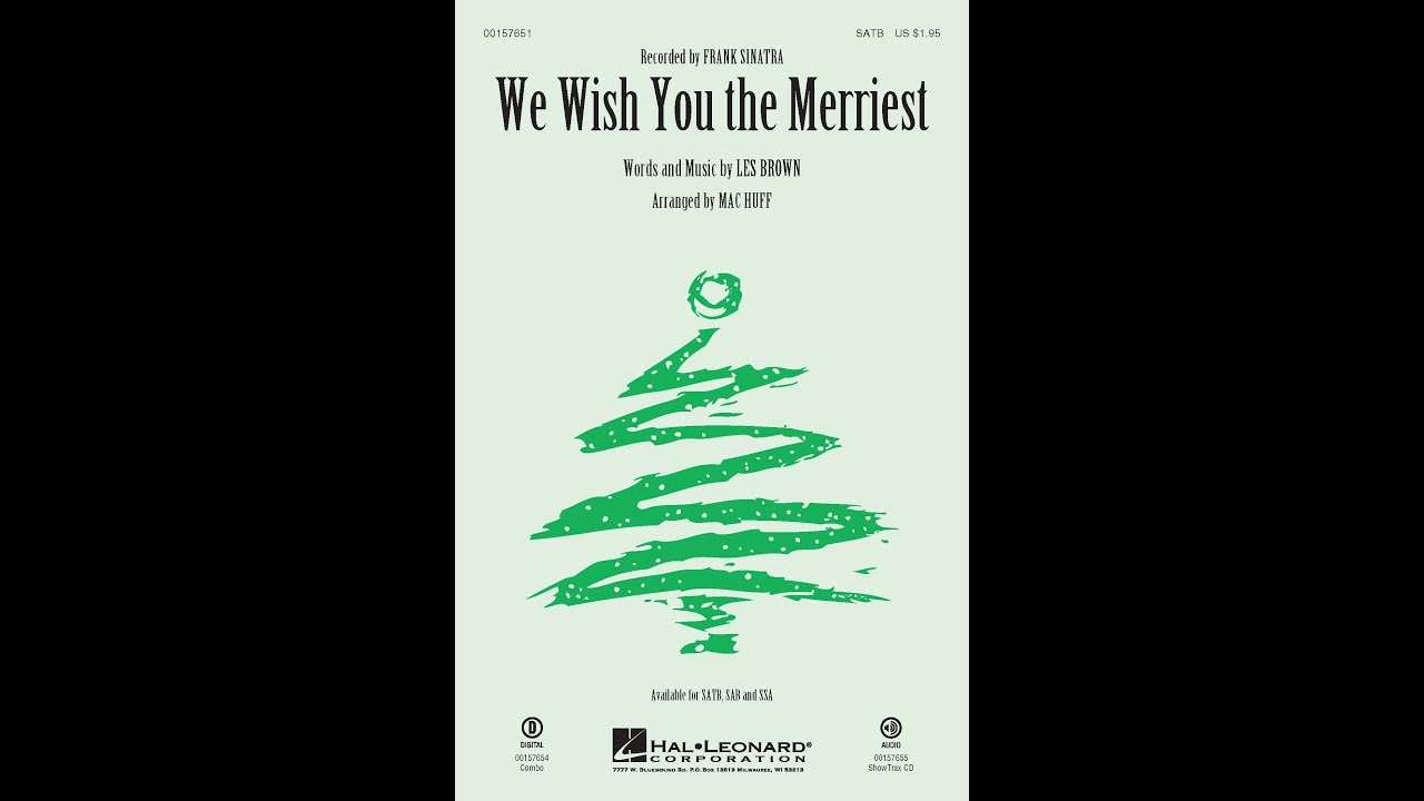 We Wish You the Merriest (SATB Choir) - Arranged by Mac Huff