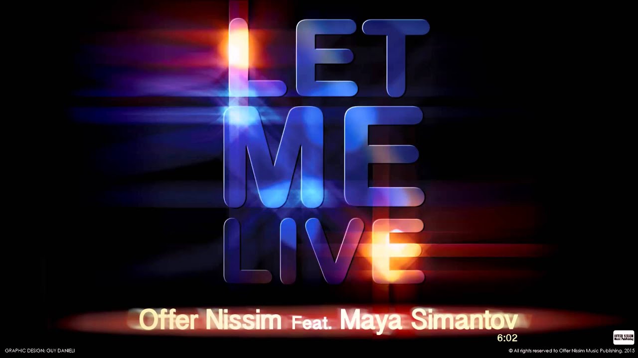 Offer Nissim Feat. Maya Simantov - Let Me Live (Original Mix)