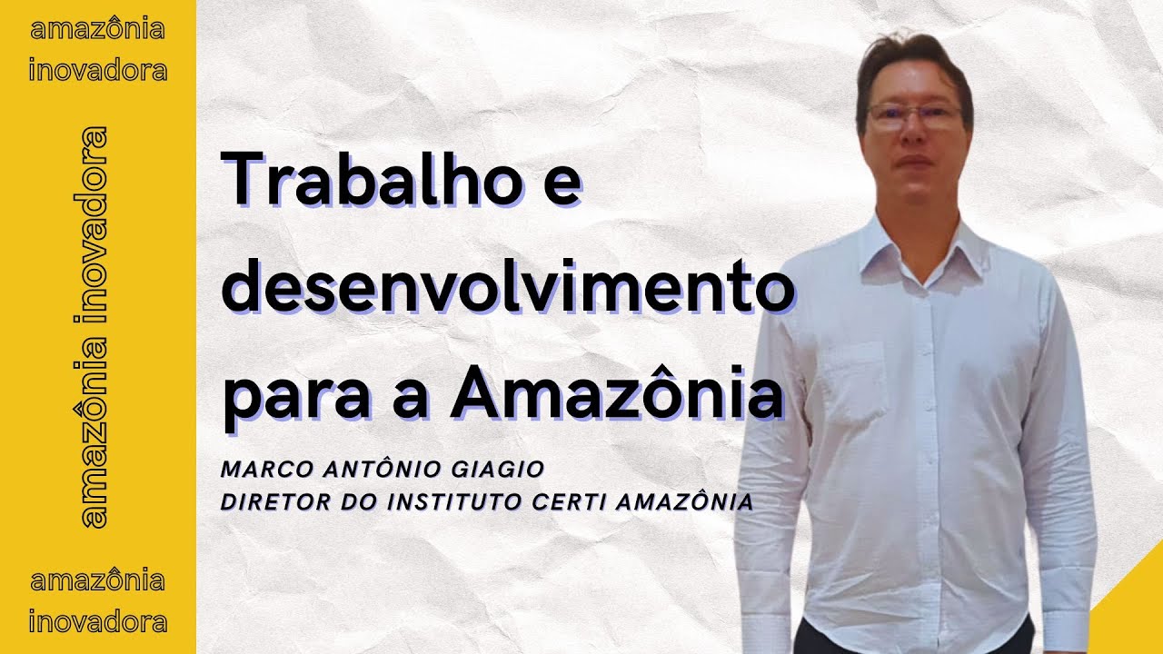 Marco Antônio Giagio Discute Inovação e Indústria 4.0 na Amazônia | Amazônia Inovadora.