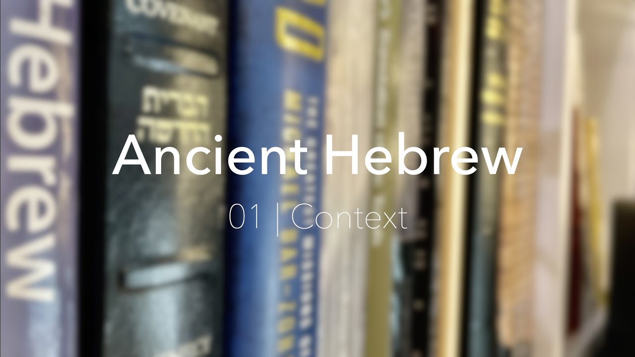Learn to Read Biblical Hebrew | 01 Context
